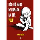 Não Há Nada de Errado em Ser Você