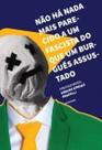 Não Há Nada Mais Parecido a Um Fascista Do Que Um Burguês Assustado Não Há Nada Mais Parecido a Um Fascista Do Que Um Burguês Assustado