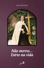 Não morro... Entro na vida - PAULUS Não morro... Entro na vida - PAULUS