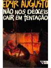 Não nos deixeis cair em tentação Não nos deixeis cair em tentação