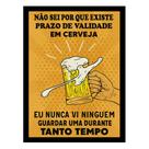 "Não sei porque existe prazo de validade."Quadro Bar Boteco