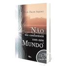 Não vos Conformeis com Este Mundo