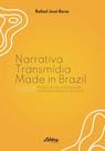 Narrativa transmídia made in brazil Narrativa transmídia made in brazil