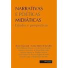 Narrativas e Poéticas Mediáticas - Estudos e Perspectivas