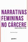 Narrativas femininas no cárcere - minha história de vida - GIOSTRI