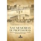 Nas memórias de professoras: redes de saberes que representam a história da educação em cubati