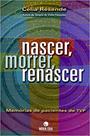 Nascer, morrer e renascer
