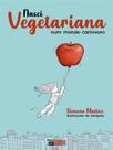 Nasci vegetariana num mundo carnívoro Nasci vegetariana num mundo carnívoro