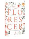Nascidas para florescer