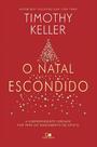 Natal Escondido, O - A Surpreendente Verdade Por Trás Do Nascimento De Cristo