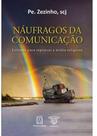 Náufragos da Comunicação leituras para Repensar a mídia religiosa