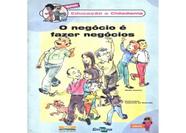 Negócio é Fazer Negócios, O