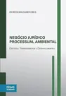 Negócio Jurídico Processual Ambiental Diálogo, Sustentabilidade e Desenvolvimento Negócio Jurídico Processual Ambiental Diálogo, Sustentabilidade e Desenvolvimento