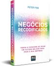 Negócios Recodificados - Tenha a Coragem de Criar Um Futuro Melhor Para Você e Sua Empresa