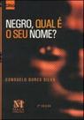 Negro, qual e o seu nome? - MAZZA EDIÇOES