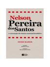 Nelson pereira dos santos e a invenção do cinema nacional brasileiro