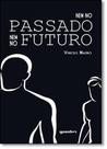 Nem no Passado Nem no Futuro Nem no Passado Nem no Futuro