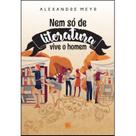 Nem só de literatura vive o homem