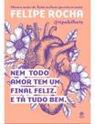 Nem Todo Amor Tem um Final Feliz. E Tá Tudo Bem. Nem Todo Amor Tem um Final Feliz. E Tá Tudo Bem.