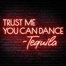 Neon Sign Kavaas Trust Me You Can Dance - Tequila for Bar