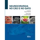 Neurocirurgia No Cão E No Gato - Sergio Ródenas