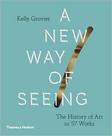 New way of seeing, a - the history of art in 57 works - THAMES AND HUDSON