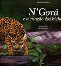 Ngorá e a criação dos bichos