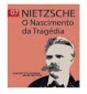 Nietzsche: o Nascimento da Tragédia - Vol 7 Nietzsche: o Nascimento da Tragédia - Vol 7