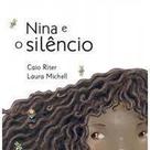 Nina e o Silêncio - PHYSALIS EDITORA Nina e o Silêncio - PHYSALIS EDITORA
