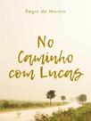 No caminho com lucas No caminho com lucas