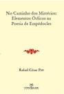 No caminho dos mistérios - Elementos órficos na poesia de Empédocles - Annablume