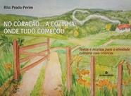 No coraçao... a cozinha - onde tudo começou - ANTROPOSOFICA