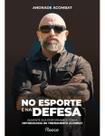 No Esporte e na Defesa - Aumente Sua Performance Com a Metodologia de Treinamento Acombat No Esporte e na Defesa - Aumente Sua Performance Com a Metodologia de Treinamento Acombat