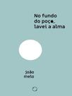 No fundo do poço, lavei a alma No fundo do poço, lavei a alma