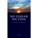 No liminar da vida: superando o medo da morte No liminar da vida: superando o medo da morte