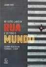 No Outro Lado da Rua E Em Todo O Mundo - Seguindo Jesus Em Sua Vizinhança E Além - Esperança No Outro Lado da Rua E Em Todo O Mundo - Seguindo Jesus Em Sua Vizinhança E Além - Esperança