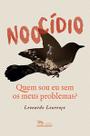 Noocídio - Quem Sou Eu Sem os Meus Problemas
