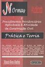 Normas e Procedimentos Previdenciários Aplicáveis - A Atividade de Construção Civil Normas e Procedimentos Previdenciários Aplicáveis - A Atividade de Construção Civil