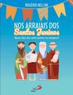 Nos arraiais dos santos juninos