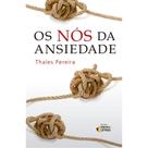 Nós da Ansiedade, Os - EDITORA IDEIAS E LETRAS