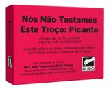 Nós Não Testamos Este Troço: Picante