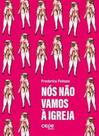 Nós Não Vamos À Igreja