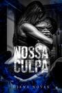 NOSSA CULPA - Série Sete Desejos - Diana Novak - Romance de Intrigas e Amor Proibido