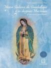 Nossa senhora de guadalupe e os dogmas marianos Nossa senhora de guadalupe e os dogmas marianos