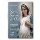 Nossa senhora do ó Nossa senhora do ó