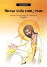 Nossa vida com jesus - catequista - PAULUS Nossa vida com jesus - catequista - PAULUS