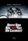 Nossa vida nao vale um chevrolet