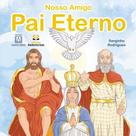 Nosso amigo pai eterno - vol. 1