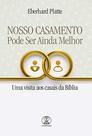 Nosso Casamento Pode Ser Ainda Melhor por Eberhard Platte - Chamada