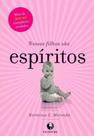 Nossos Filhos São Espíritos - - LACHATRE EDITORA